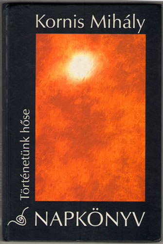 Kornis Mihly - Napknyv (Trtnetnk hse)