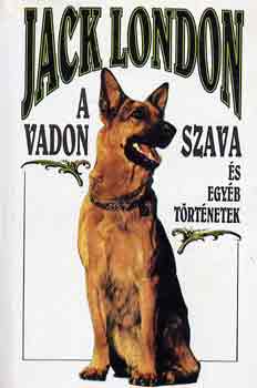 Jack London - A vadon szava s egyb trtnetek