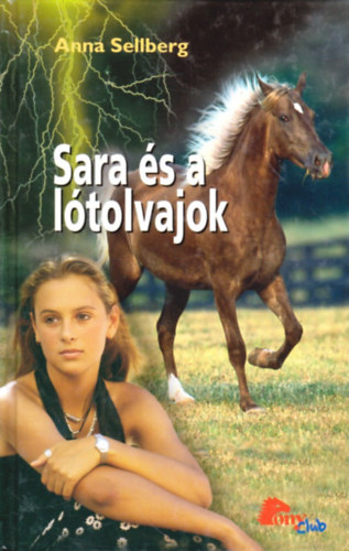 Anna Sellberg - Sara és a lótolvajok (PonyClub)