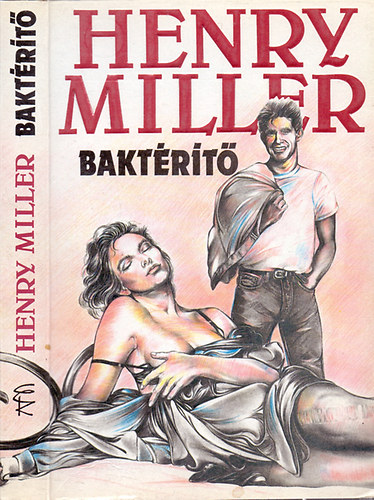 Henry Miller - Bakt�r�t�