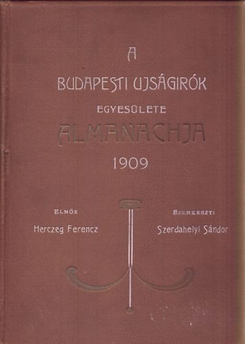 Szerdahelyi S. (szerk.) - A budapesti ujsgirk egyeslete almanachja 1909