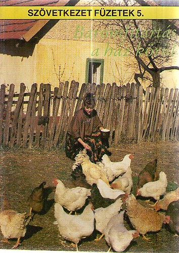 Dr. Gonda Irén - Baromfitartás a ház körül