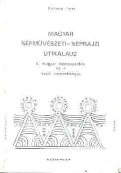 KATONA IMRE - Magyar npmvszeti-nprajzi tikalauz