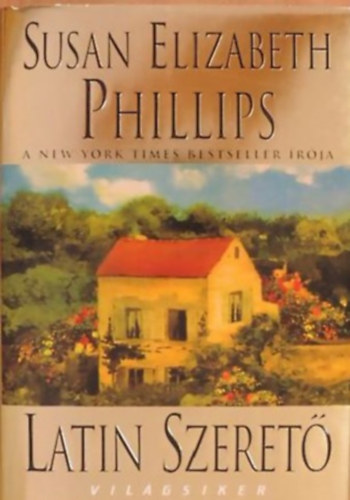 Susan Elizabeth Phillips - Latin szerető (Világsiker sorozat)