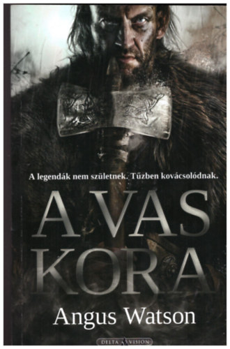 Angus Watson - A vas kora