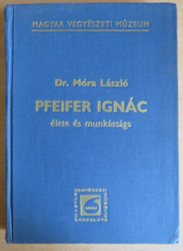 Dr. Mra Lszl - Pfeifer Ignc lete s munkssga
