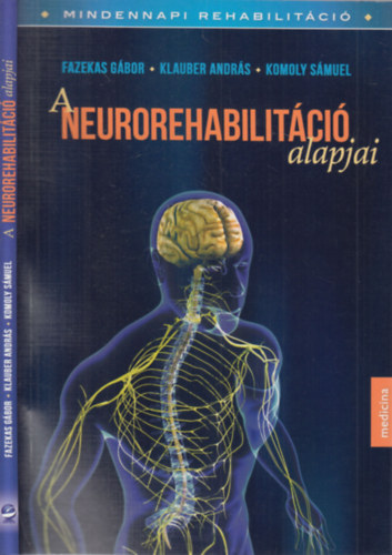 Fazekas Gbor, Klauber Andrs, Komoly  Smuel szerk. - A neurorehabilitci alapjai