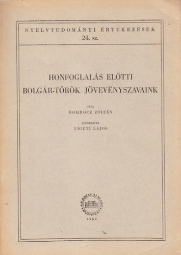 Gombocz Zoltn-Ligeti Lajos - Honfoglals eltti bolgr-trk jvevnyszavak