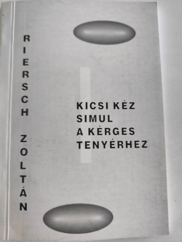 Riersch Zolt�n - Kicsi k�z simul a k�rges teny�rhez