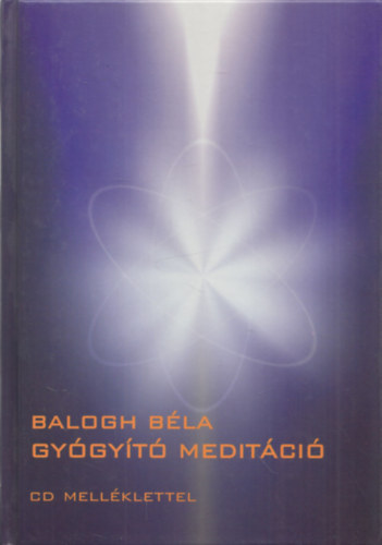 Balogh Béla - Gyógyító meditáció /Balogh