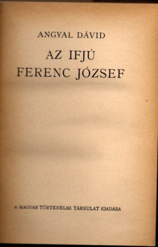 Angyal Dvid - Az ifj Ferenc Jzsef