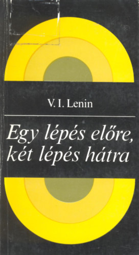 Lenin - Egy l�p�s el�re, k�t l�p�s h�tra