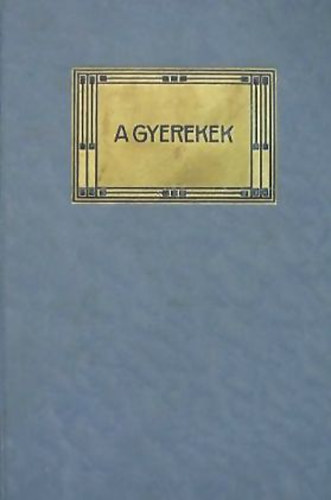 Mikszáth Kálmán - A gyerekek (Mikszáth Kálmán munkái XVI.)