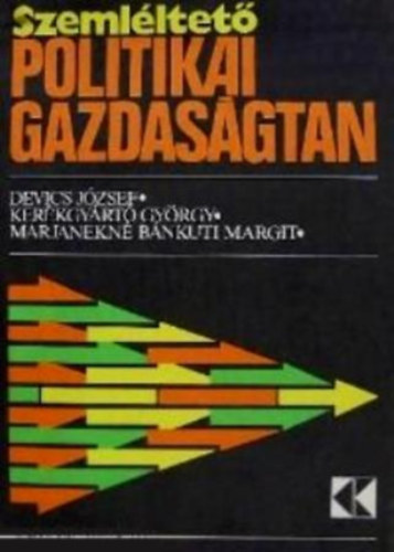 Devics Jzsef, Kerkgyrt Gyrgy, Marjanekn - Szemlltet politikai gazdasgtan