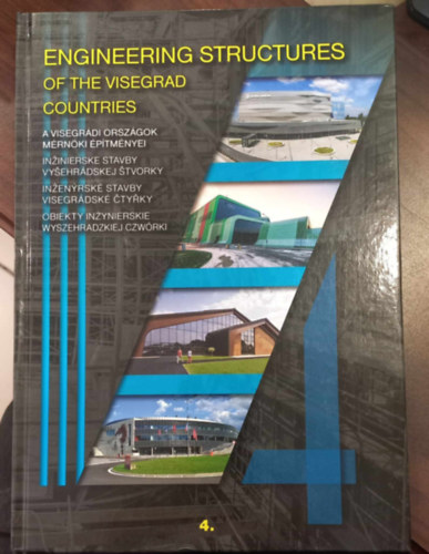 Holl Csaba (szerk.), Zygmut Rawicki, Svatopluk Zidek (szerk.), Jan Kysel (szerk.) - V4 - Engineering Structures of the Visegrad Countries - A visegrdi orszgok mrnki ptmnyei