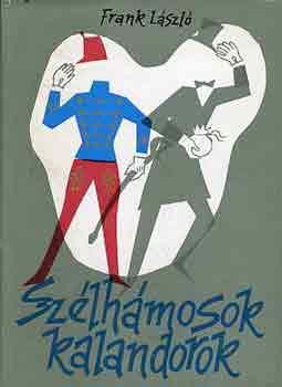 Frank LÁszló - Szélhámosok, kalandorok