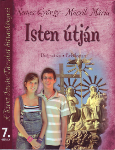 Nemes Gyrgy, Mcsik Mria - Isten tjn 7. (Dogmatika, Erklcstan)