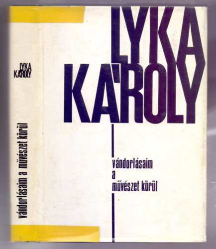 Lyka Kroly - Vndorlsaim a mvszet krl