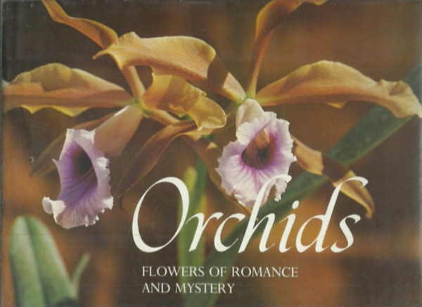 Jack Kramer, John Anthony West - Orchids - Flowers of Romance and Mystery