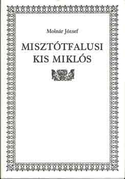 Molnr Jzsef - Miszttfalusi Kis Mikls