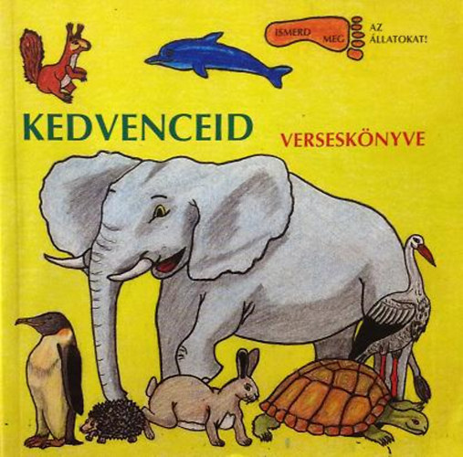 Böde Péter - Kedvenceid verseskönyve (Ismerd meg az állatokat!)