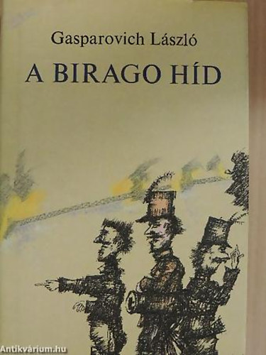 Gasparovich L�szl� - A Birago h�d
