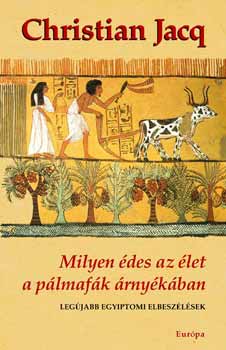 Christian Jacq - Milyen des az let a plmafk rnykban