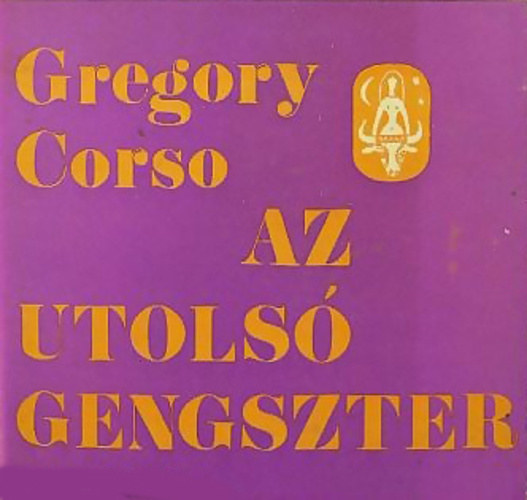 Gregory Corso - Az utolsó gengszter