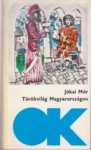Jókai Mór - Törökvilág Magyarországon