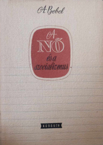 Bebel August - A N� �s a Szocializmus