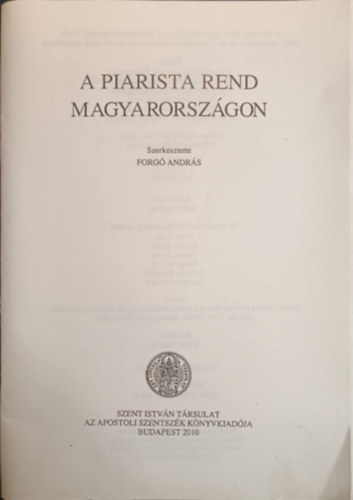 Forg Andrs (szerk) - A Piarista Rend Magyarorszgon