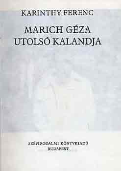 Karinthy Ferenc - Marich Gza utols kalandja