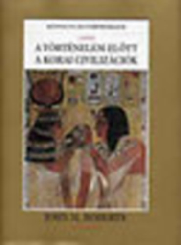 A trtnelem eltt- A korai civilizcik (Kpes Vilgtrtnelem I.)