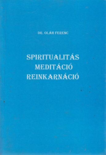 Dr. Ol�h Ferenc - Spiritualit�s, medit�ci�, reinkarn�ci�