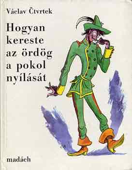 Vaclav Ctvrtek - Hogyan kereste az rdg a pokol nylst
