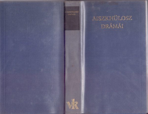 Aiszkhlosz - Aiszkhlosz drmi (A Vilgirodalom Klasszikusai - j sorozat)