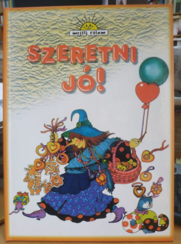 Ambrose Montanus, Csáky Ida (illus.) - Szeretni jó! (mesélj rólam)(Egészség-Sziget Alapítvány)