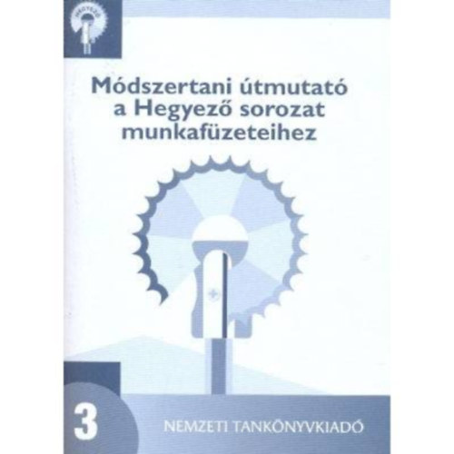 Dr. Ambrus Gabriella; Konrd gnes; Tthn Mess Erika - Mdszertani tmutat a Hegyez sorozat mf 3.