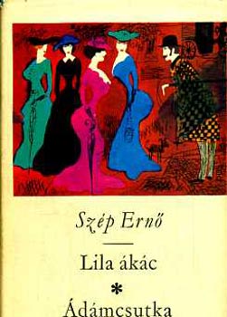Sz�p Ern� - Lila ak�c, �d�mcsutka