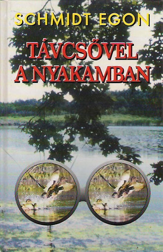 Schmidt Egon - Tvcsvel a nyakamban