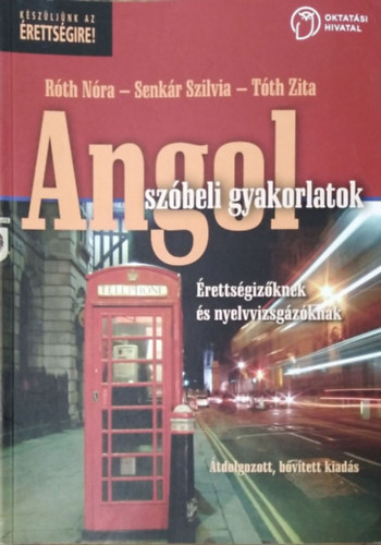 Róth Nóra; Senkár Szilvia; Tóth Zita - Angol szóbeli gyakorlatok - Középszint