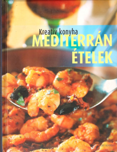 Beke Csilla (szerk.) - Kreatv konyha Mediterrn telek