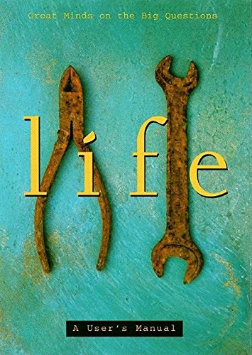 John Miller, Eliza Finkelstein - Life: A User's Manual: Great Minds on the Big Questions