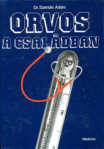 Dr. Szendei �d�m - Orvos a csal�dban