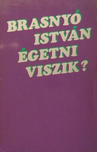 Brasnyó István - Égetni viszik?