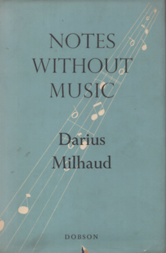 Darius Milhaud - Notes without Music