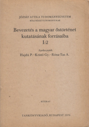 Hajd P.-Krist Gy.- Rna-Tas A. (szerk.) - Bevezets a magyar strtnet kutatsnak forrsaiba I:2