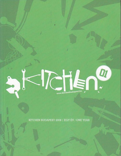 Bircs�k Eszter - Sipos Melinda - Somlai-Fischer Szabolcs - Kitchen Budapest 2008 - Egy �v - One year