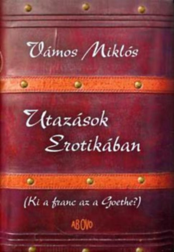 Vmos Mikls - Utazsok Erotikban (SZERKESZT Nagy Mercedes, Pataki Judit)