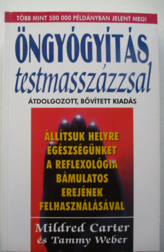 Carter, M.-Weber, T. - ngygyts testmasszzzsal - lltsuk helyre egszsgnket a reflexolgia bmulatos erejnek felhasznlsval